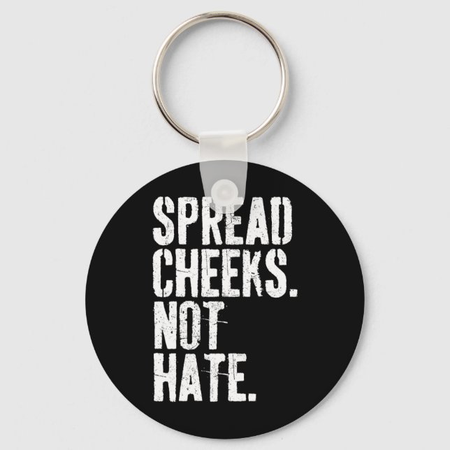 Spread Cheeks Not Hate Funny Gym Fitness And Worko Key Ring (Front)