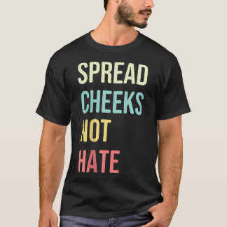 Spread Cheeks Not Hate Funny Gym Fitness Retro Vin T-Shirt