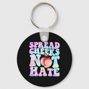 Spread Cheeks Not Hate Shirt Fitness Workout Funny Key Ring