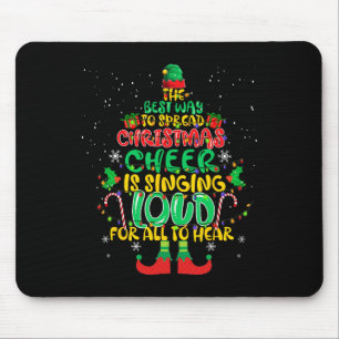 Spread christmas cheer is singing loud  xmas Elf p Mouse Mat