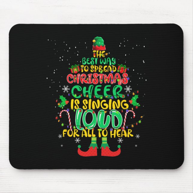Spread christmas cheer is singing loud  xmas Elf p Mouse Mat (Front)