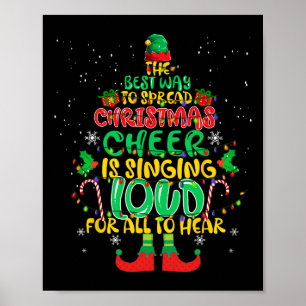 Spread christmas cheer is singing loud  xmas Elf p Poster