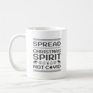 Spread Christmas Spirit Not Covid Coffee Mug