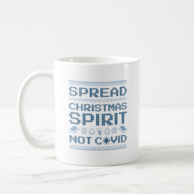 Spread Christmas Spirit Not Covid Coffee Mug (Left)