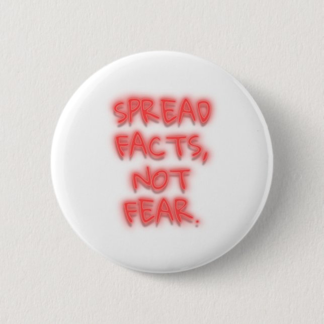 Spread facts, not fear neon sign transparent 6 cm round badge (Front)
