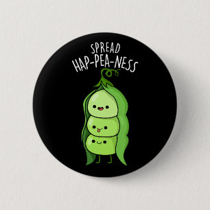 Spread Hap-pea-ness Funny Peas Pun Dark BG 6 Cm Round Badge