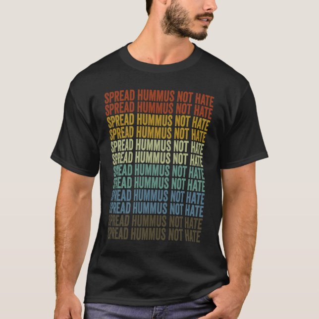 Spread Hummus Not Hate Vegan Plant Based Diet T-Shirt (Front)