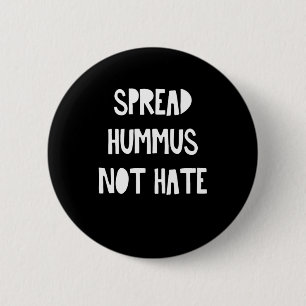 Spread Hummus Not Hate Vegan Vegetarian Food Gift 6 Cm Round Badge