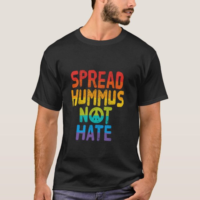 Spread Hummus Not Hate Vegan Vegetarian Veggie Rai T-Shirt (Front)