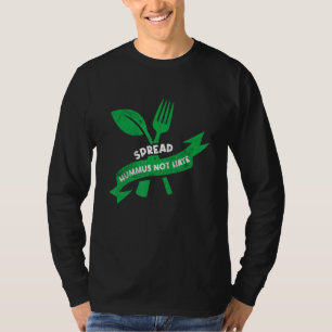 Spread Hummus Not Hate Vegetable Vegetarian Vegan T-Shirt