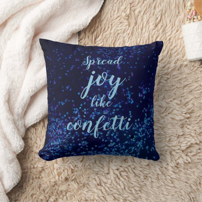 Spread Joy Like Confetti   Cushion (Blanket)