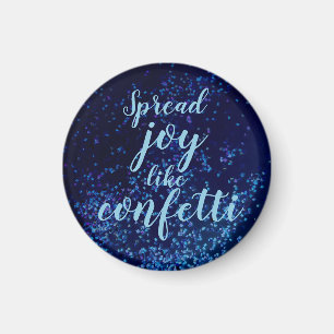Spread Joy Like Confetti   Magnet