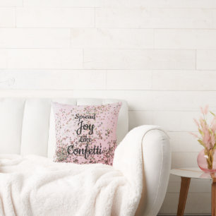 Spread Joy Like Confetti Pink  Cushion