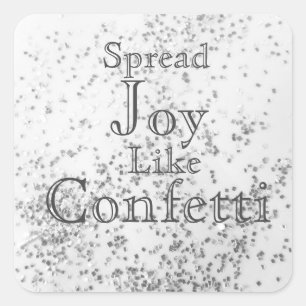 Spread Joy Like Confetti White  Square Sticker