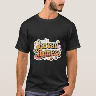 Spread Kindness - Kindness S Sticker1 T-Shirt
