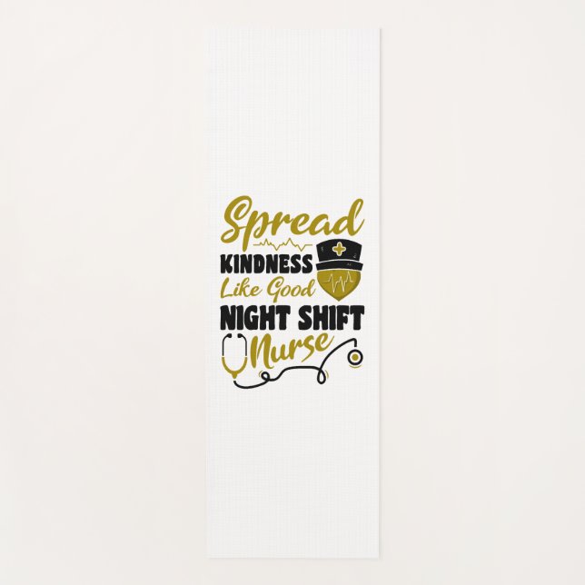 Spread kindness like good Night Shift Nurse Yoga Mat (Front)