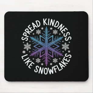 Spread Kindness Like Snowflakes Insrational Winter Mouse Mat