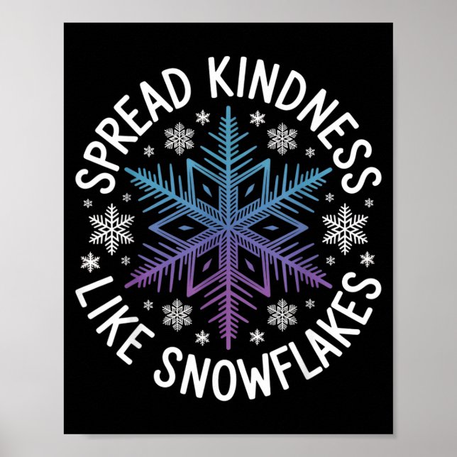 Spread Kindness Like Snowflakes Insrational Winter Poster (Front)