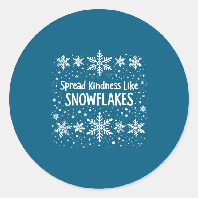 Spread Kindness Like Snowflakes Winter Funny Sayin Classic Round Sticker (Front)