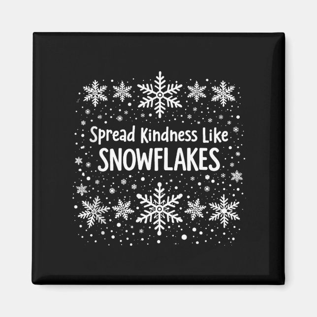 Spread Kindness Like Snowflakes Winter Funny Sayin Magnet (Front)