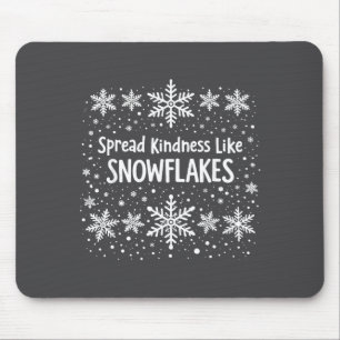 Spread Kindness Like Snowflakes Winter Funny Sayin Mouse Mat