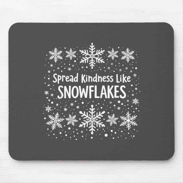 Spread Kindness Like Snowflakes Winter Funny Sayin Mouse Mat (Front)