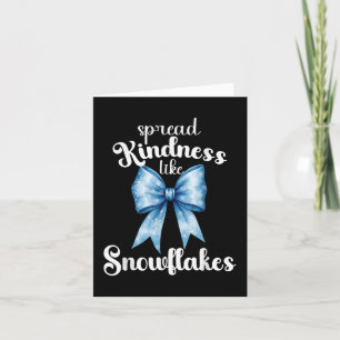 Spread Kindness Like Snowflakes Winter Vibes T-shi Card