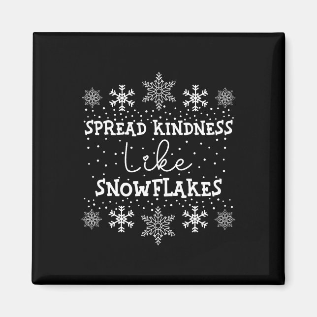 Spread Kindness Like Snowflakes Xmas Themed Funny  Magnet (Front)