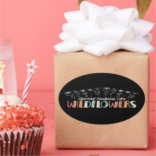 Spread Kindness Like Wildflowers Inspirational Oval Sticker