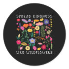Spread Kindness Like Wildflowers Love Hapess Flowe