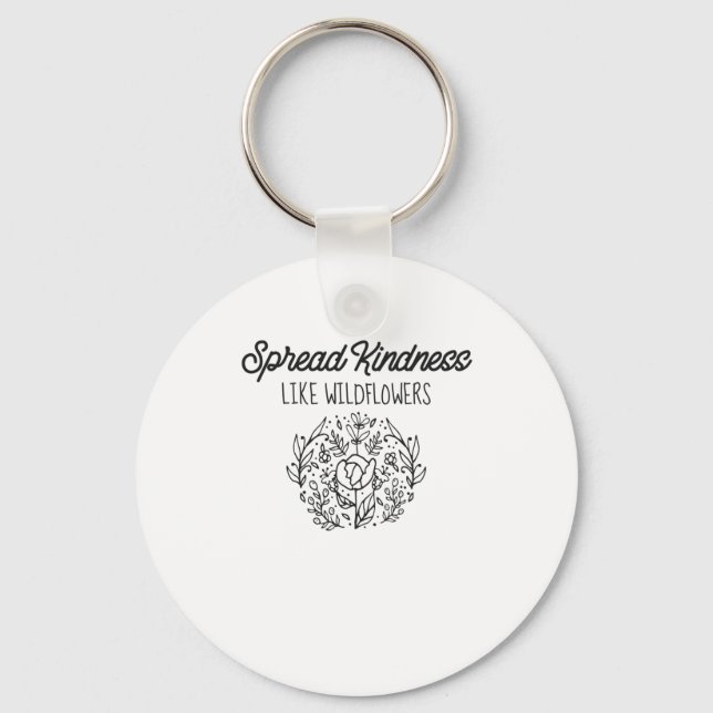 Spread Kindness Like Wildflowers Sweet Positive Key Ring (Front)