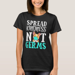 Spread Kindness Not Germs Corgi Dog Social Distanc T-Shirt