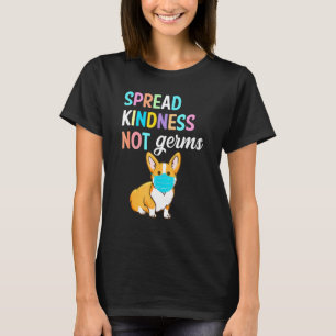 Spread Kindness Not Germs Essential Corgi Dog T-Shirt