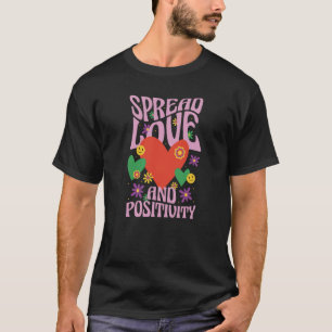 Spread Love and Positivity Cute Valentines Day Swe T-Shirt