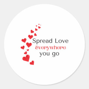 Spread Love Everywhere You Go Calligraphy Design S Classic Round Sticker
