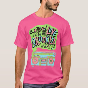 Spread Love It'S The Brooklyn Way T-Shirt