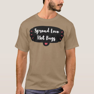 Spread Love Not Bugs vintage T-Shirt