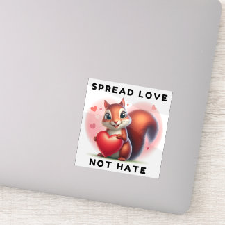 Spread Love, Not Hate, Cute Brownish Squirrel 
