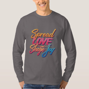 "Spread Love, Share Joy" motivational word T-Shirt