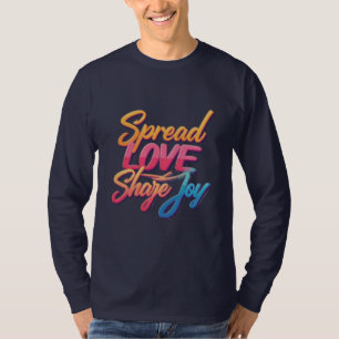 "Spread Love, Share Joy" motivational words T-Shirt