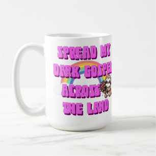 Spread My Dark Gospel Across The Land Sloth Coffee Mug