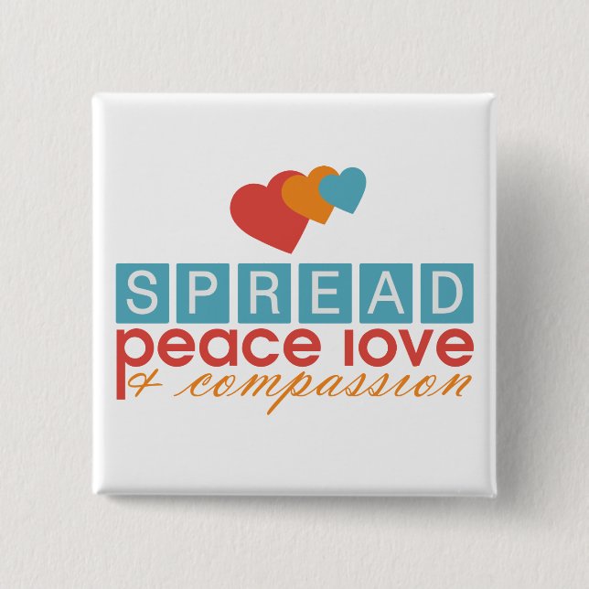 Spread Peace Love and Compassion 15 Cm Square Badge (Front)