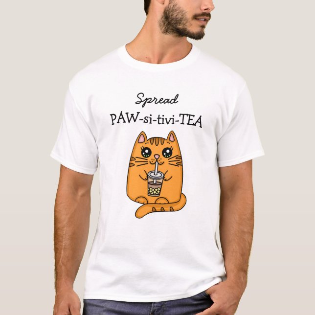 Spread Positivity | Kawaii Cat and Bubble Tea Pun  T-Shirt (Front)