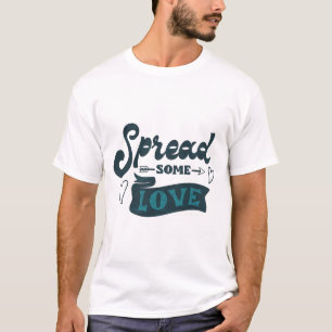 SPREAD SOME LOVE T-Shirt