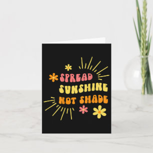 Spread Sunshine Not Shade - Kindness Self Care And Card