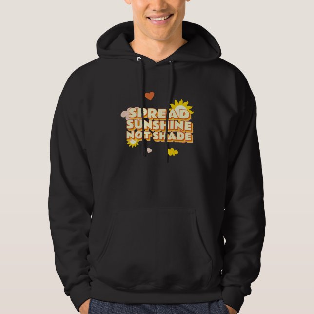 Spread Sunshine Not Shade Mental Health Awareness  Hoodie (Front)