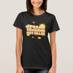 Spread Sunshine Not Shade Mental Health Awareness T-Shirt