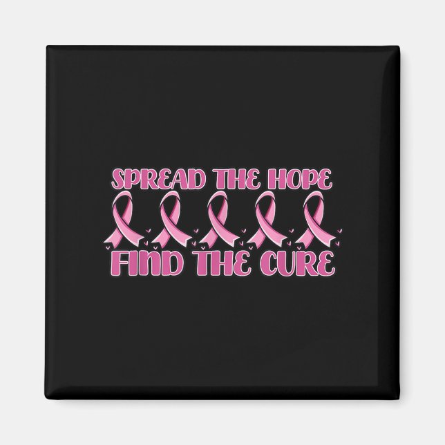 Spread The Hope Find Cure _ Breast Cancer Awarenes Magnet (Front)