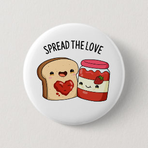 Spread The Love Funny Jam and Bread Pun  6 Cm Round Badge