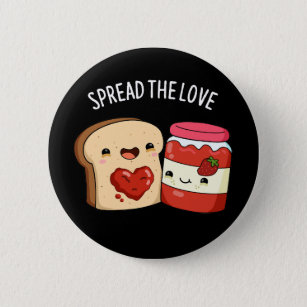Spread The Love Funny Jam and Bread Pun Dark BG 6 Cm Round Badge